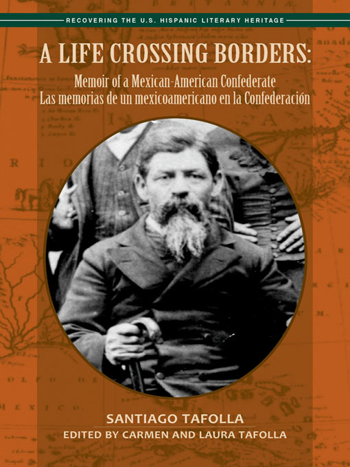 Title details for A Life Crossing Borders by Santiago Tafolla - Available